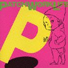 PATCH WORK LIFE / P [CD]