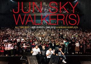 JUN SKY WALKER（S）／ALL TIME BEST〜全部このままで〜1988-2018＠中野サンプラザ [DVD]