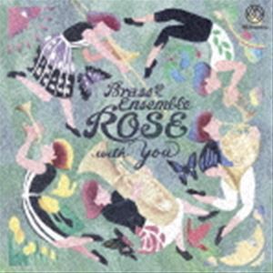 Brass Ensemble ROSE with You [CD]