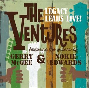 ザ・ベンチャーズ / The Ventures Legacy Leads Live! featuring the guitars of Gerry McGee and Nokie Edwards [CD]