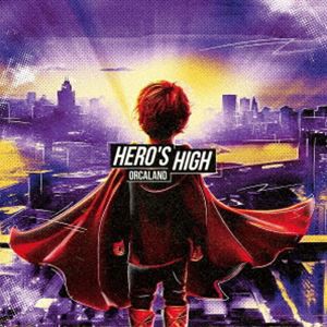 ORCALAND / HERO’S HIGH [CD]