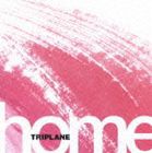 TRIPLANE / home [CD]