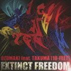 UZUMAKI feat.TAKUMA（10-FEET） / EXTINCT FREEDOM [CD]