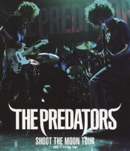 THE PREDATORS／SHOOT THE MOON TOUR 2008.11.4 at Zepp Tokyo [Blu-ray]