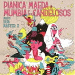 PIANICA MAEDA ＆ MUMBIA Y SUS CANDELOSOS / PIANICA MAEDA ＆ MUMBIA Y SUS CANDELOSOS MEETS DUB MASTER X [CD]