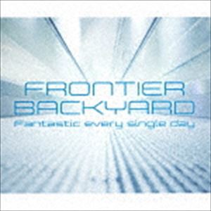 FRONTIER BACKYARD / Fantastic every single day [CD]