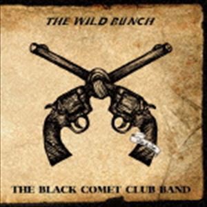 THE BLACK COMET CLUB BAND / THE WILD BUNCH（CD＋DVD） [CD]