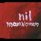 nil / マンウーマン [CD]