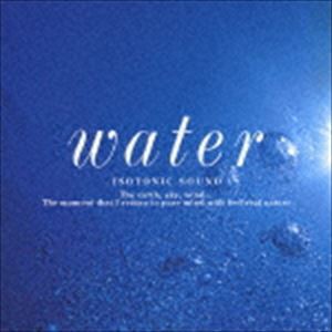 「水」 アイソトニック・サウンド [CD]