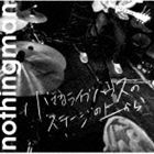 nothingman / 小さなライブハウスのステージの上から [CD]