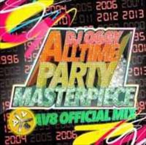 DJ OGGY / ALLTIME PARTY MASTERPIECE -90’s〜2015- AV8 OFFICIAL MIX [CD]