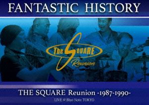 THE SQUARE Reunion／”FANTASTIC HISTORY”／THE SQUARE Reunion -1987-1990- LIVE ＠Blue Note TOKYO [DVD]