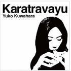 Yuko Kuwahara / Karatravayu [CD]