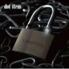 dot item / Liberation [CD]