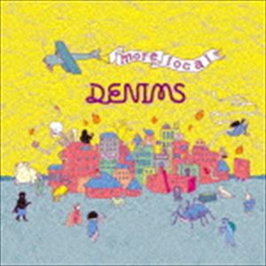 DENIMS / more local [CD]
