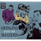 SWINGING WITH THE MASTERS ： AN ESSENTIAL JAZZ COLLECTION [CD]