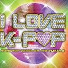 ITO YAMATO（MIX） / I LOVE K-POP [CD]