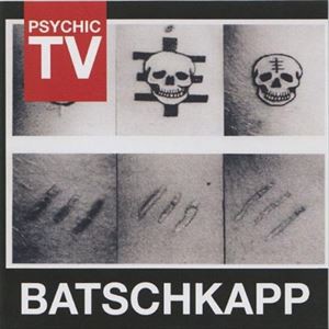 サイキックTV / BATSCHKAPP [CD]
