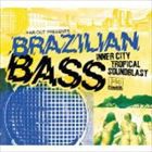 Far Out Presents： Brazilian Bass [CD]