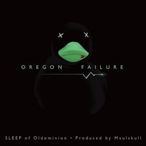 Sleep Of Oldominion / OREGON FAILURE [CD]