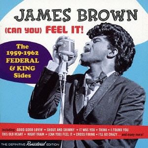 ジェームス・ブラウン / （キャン・ユー）フィール・イット! ザ・1959-1962フェデラル＆キングサイズ [CD]