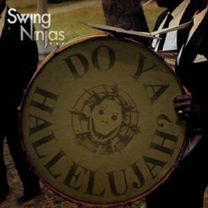 Swing Ninjas / DO YA HALLELUJAH? [CD]