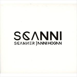 Scanner ＆ Anni Hogan / SCANNI [CD]