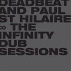 デッドビート＆ポール・セント・イレール / THE INFINITY DUB SESSIONS [CD]