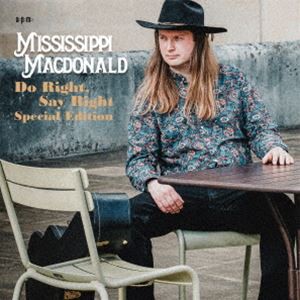 Mississippi MacDonald / Do Right Say Right Special Edition [CD]