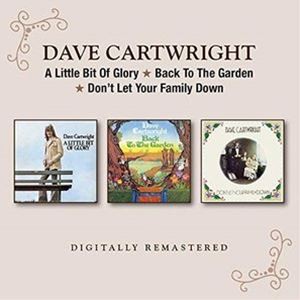 DAVE CARTWRIGHT / A LITTLE BIT OF GLORY／BACK TO THE GARDEN／DON’T LET YOUR FAMILY DOWN [CD]