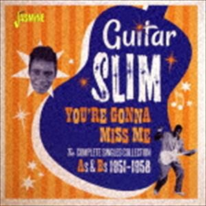 ギター・スリム / ユア・ゴナ・ミス・ミー コンプリート・シングル・コレクション AS ＆ BS 1951-1958 [CD]