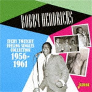 ボビー・ヘンドリックス / イッチー・トゥイッチー・フィーリング シングル・コレクション 1956-1961 [CD]