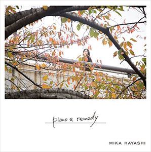 林ミカ / piano ＆ remedy [CD]