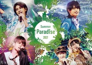 Summer Paradise 2017 佐藤勝利「佐藤勝利 summer live 2017 〜VIC’s sTORY〜」／中島健人「Mission：K」／菊池風磨「風 is I?」／松島