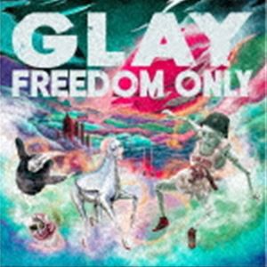 GLAY / FREEDOM ONLY（CD＋DVD） [CD]