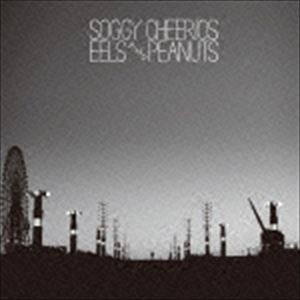 SOGGY CHEERIOS / EELS AND PEANUTS [CD]