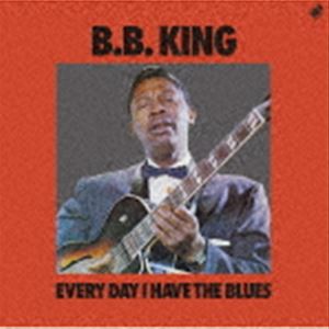 B.B.キング / エヴリデイ・アイ・ハヴ・ザ・ブルース [CD]