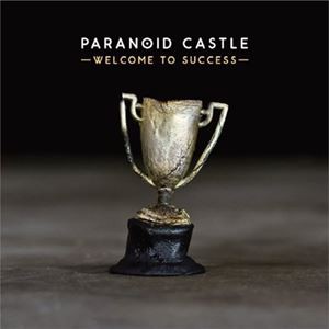 パラノイド・キャッスル / Welcome To Success [CD]