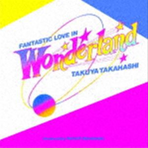 高橋拓也 / FANTASTIC LOVE IN WONDERLAND（生産限定盤） [レコード 12inch]