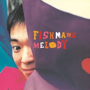 フィッシュマンズ / MELODY（初回限定盤／180g重量盤） [レコード 12inch]