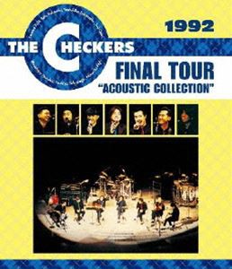 チェッカーズ／1992 Final Tour -Acoustic Collection [Blu-ray]