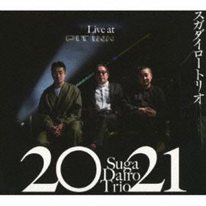 スガダイロー（p） / スガダイロートリオ 2021 Live at Shinjuku PIT INN [CD]