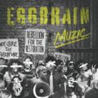 EGG BRAIN / MUZIK [CD]