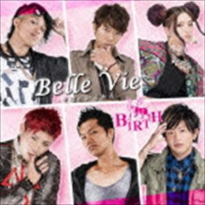 BIRTH / Belle Vie -そばにいるから-（Type C） [CD]