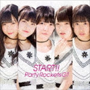 Party Rockets GT / START!!（Type-C） [CD]