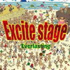 Everlasting / Excite stage [CD]
