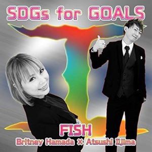 FISH / SDGs for GOALS【I】 [CD]