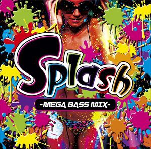 Splash! -MEGA BASS MIX- [CD]