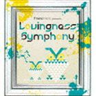 Francfranc presents Lovingness Symphony [CD]