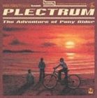 PLECTRUM / The Adventure of Pony Rider [CD]